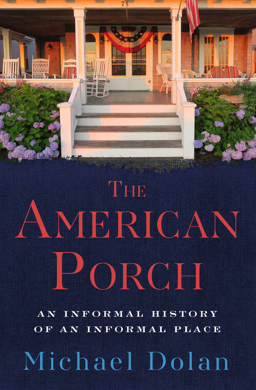 Book cover of The American Porch: An Informal History of an Informal Place