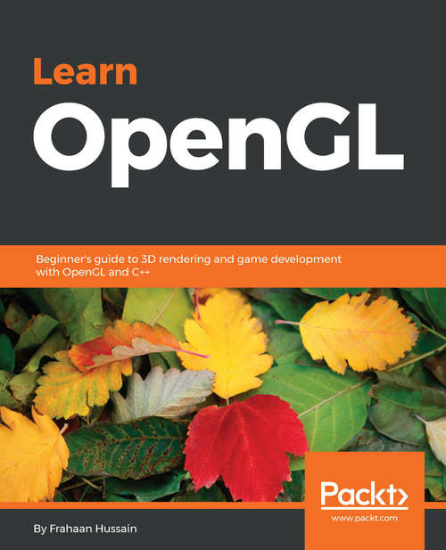 Book cover of Learn OpenGL: Beginner's guide to 3D rendering and game development with OpenGL and C++