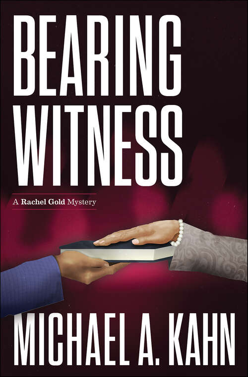 Book cover of Bearing Witness: A Rachel Gold Mystery (Attorney Rachel Gold Mysteries #0)