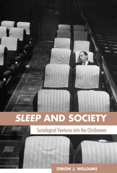 Book cover of Sleep and Society: Sociological Ventures into the Un(known)