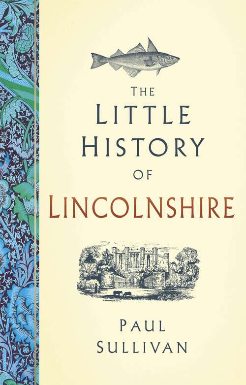 Book cover of The Little History of Lincolnshire (Little History of)