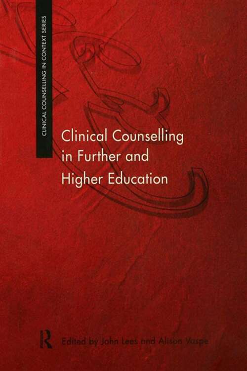 Clinical Counselling in Further and Higher Education (Clinical Counselling in Context)