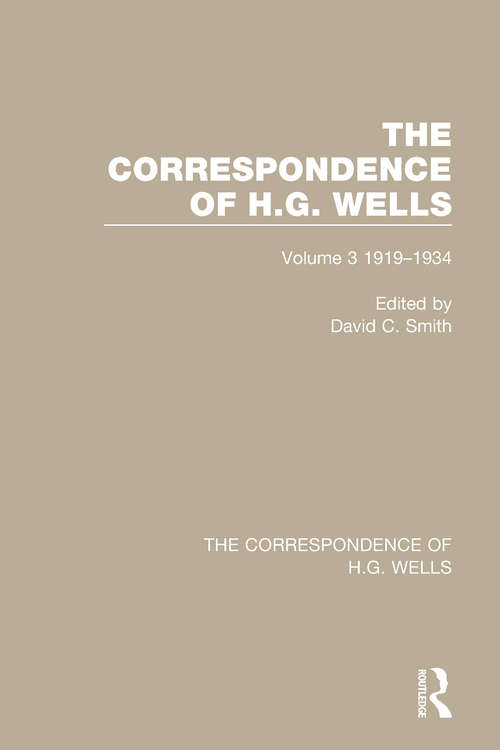 The Correspondence of H.G. Wells: Volume 3 1919–1934 (The Correspondence of H.G. Wells #3)