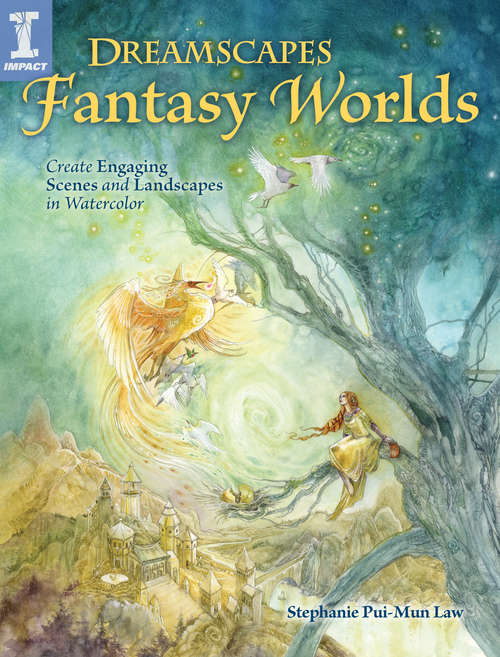 Book cover of Dreamscapes Fantasy Worlds: Create Engaging Scenes and Landscapes in Watercolor