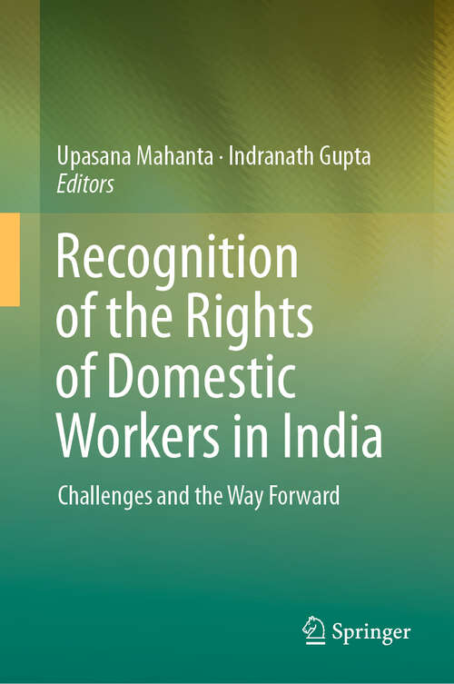 Book cover of Recognition of the Rights of Domestic Workers in India: Challenges and the Way Forward (1st ed. 2019)