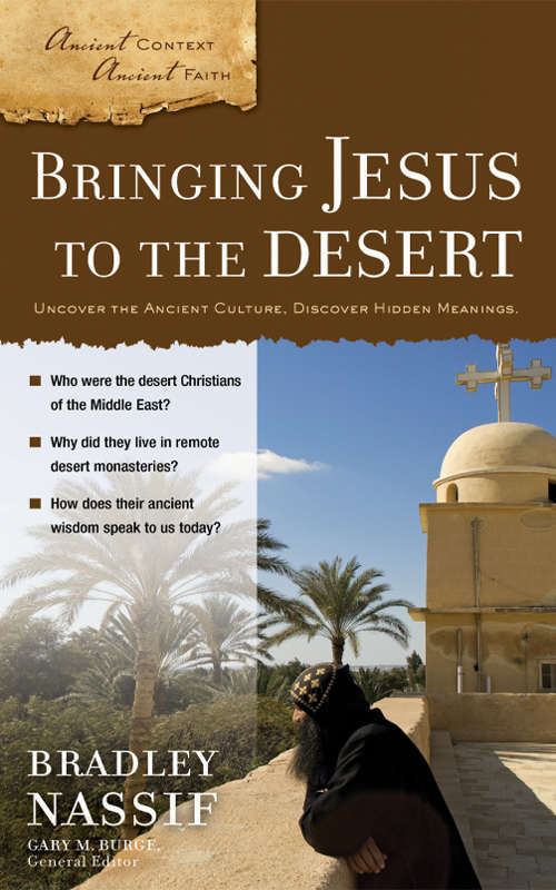 Bringing Jesus to the Desert (Ancient Context, Ancient Faith)