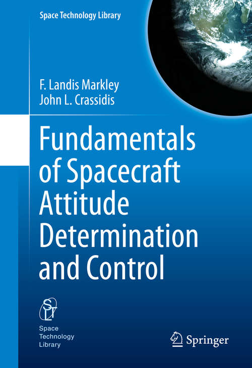 Fundamentals of Spacecraft Attitude Determination and Control (Space Technology Library #33)