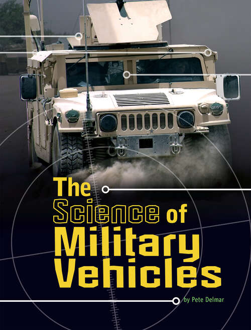 Book cover of The Science of Military Vehicles (Science Of War Ser.)