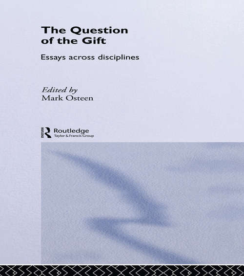 Book cover of The Question of the Gift: Essays Across Disciplines (Routledge Studies in Anthropology)