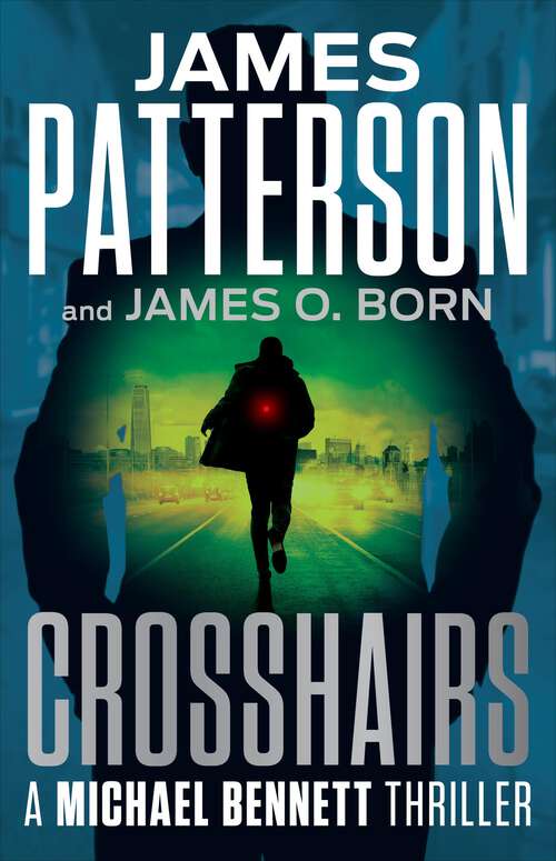 Book cover of Crosshairs: A Michael Bennett Thriller (A Michael Bennett Thriller)
