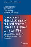 Computational Materials, Chemistry, and Biochemistry: In Honor of William A. Goddard’s Contributions to Science and Engineering (Springer Series in Materials Science #284)