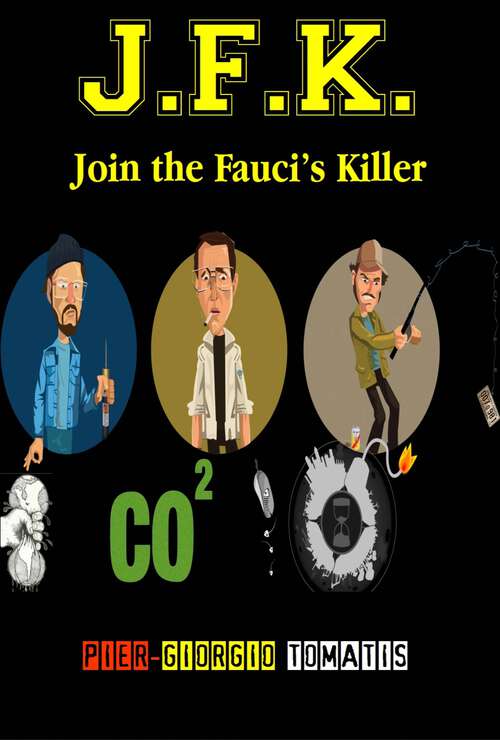 Book cover of J. F. K.: Join the Fauci's Killer