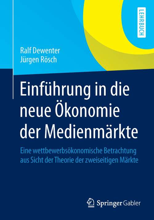 Book cover of Einführung in die neue Ökonomie der Medienmärkte