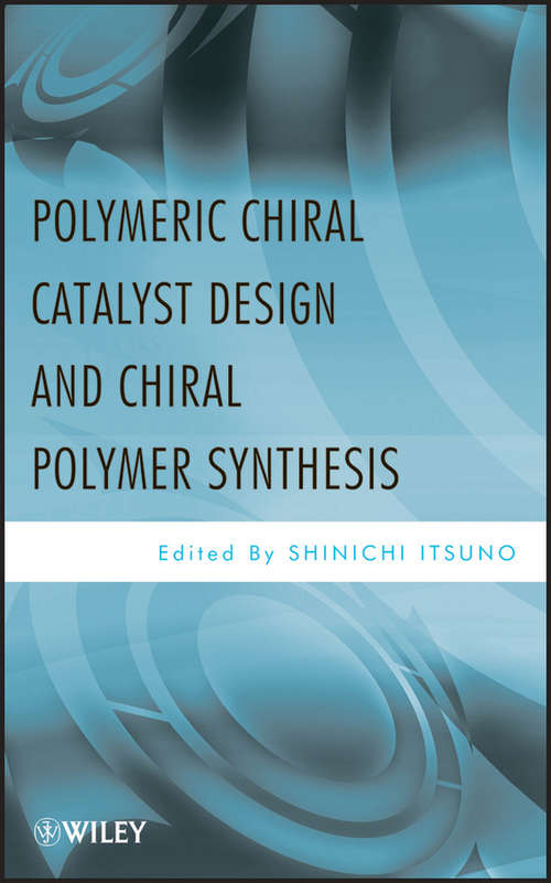 Book cover of Polymeric Chiral Catalyst Design and Chiral Polymer Synthesis