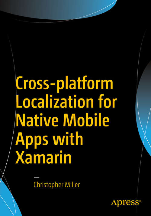 Book cover of Cross-platform Localization for Native Mobile Apps with Xamarin