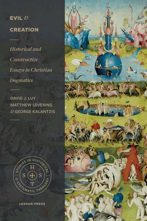 Book cover of Evil and Creation: Historical and Constructive Essays in Christian Dogmatics (Studies in Historical and Systematic Theology)