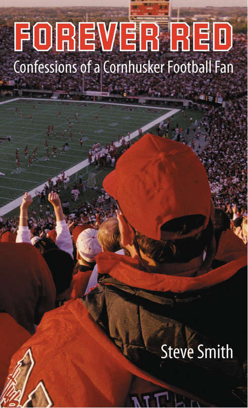 Book cover of Forever Red: Confessions of a Cornhusker Football Fan