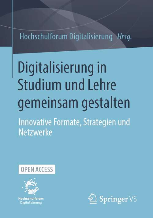 Book cover of Digitalisierung in Studium und Lehre gemeinsam gestalten: Innovative Formate, Strategien und Netzwerke (1. Aufl. 2021)