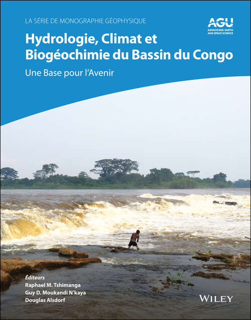 Book cover of Hydrologie, climat et biogeochimie du bassin du Congo: Une Base pour l'Avenir (Geophysical Monograph Series)