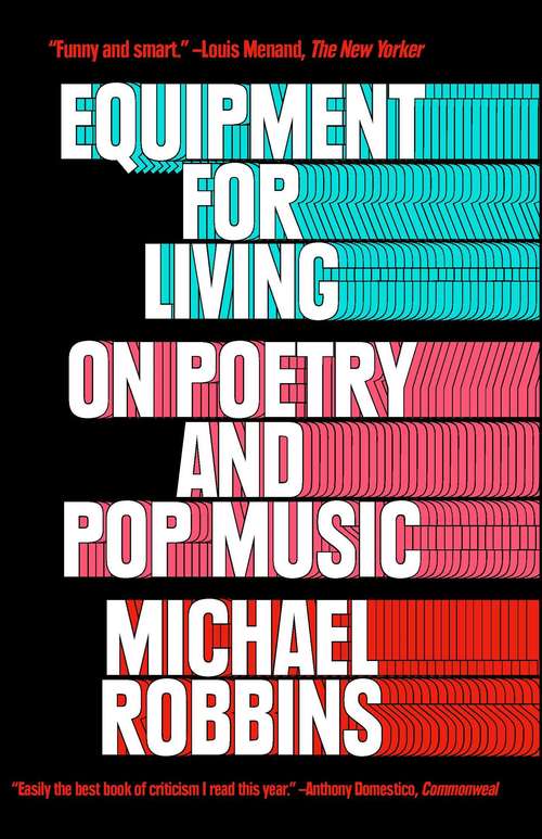 Book cover of Equipment for Living: On Poetry and Pop Music
