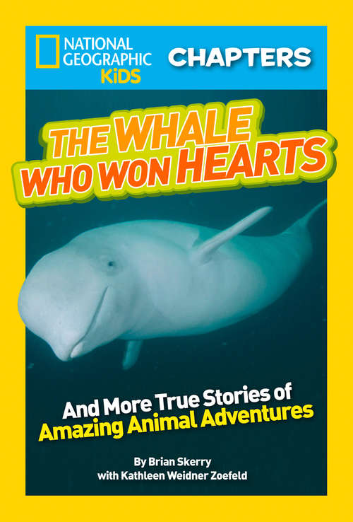 Book cover of The Whale Who Won Hearts (National Geographic Kids Chapters)