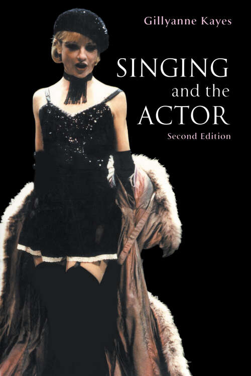 Singing and the Actor (Ballet, Dance, Opera And Music Ser.)