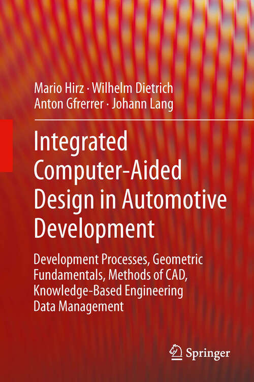 Book cover of Integrated Computer-Aided Design in Automotive Development: Development Processes, Geometric Fundamentals, Methods of CAD, Knowledge-Based Engineering Data Management