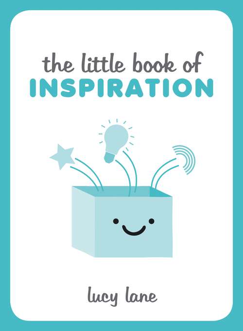 Book cover of The Little Book of Inspiration: Advice And Inspiration For Sparking Romance (The\little Book Of Ser.)