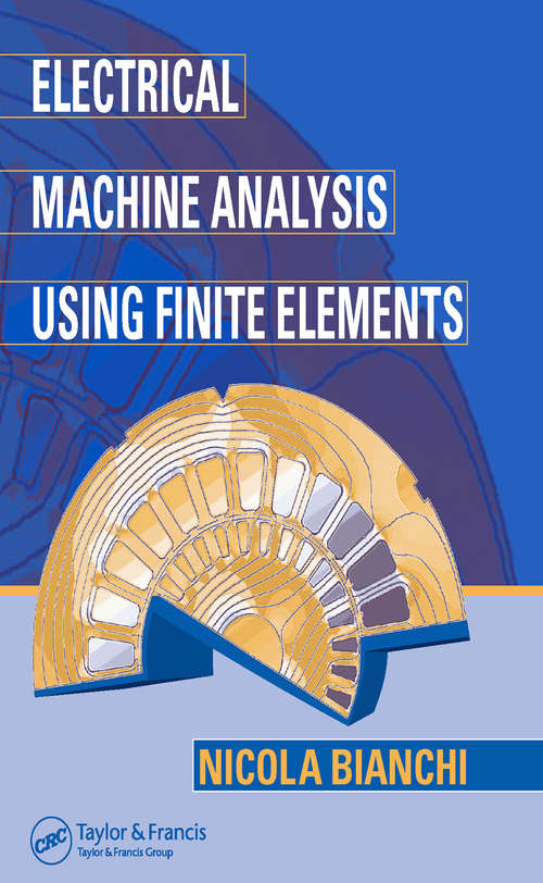 Book cover of Electrical Machine Analysis Using Finite Elements (Power Electronics and Applications Series #8)