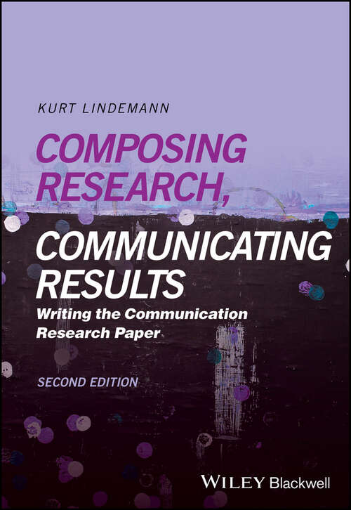 Book cover of Composing Research, Communicating Results: Writing the Communication Research Paper