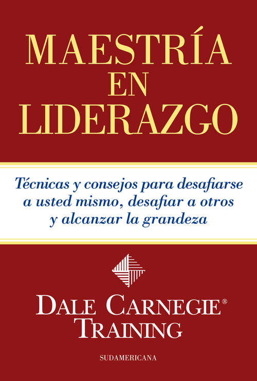 Book cover of Maestría en liderazgo: Técnicas y consejos para desafiarse a usted mismo