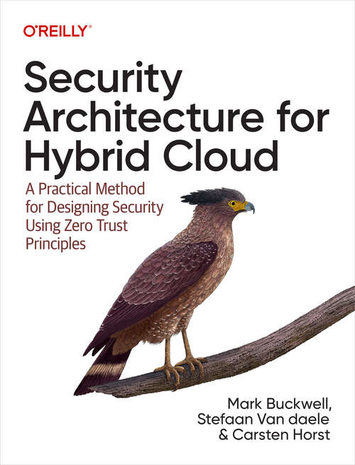 Book cover of Security Architecture for Hybrid Cloud: A Practical Method for Designing Security Using Zero Trust Principles (1)