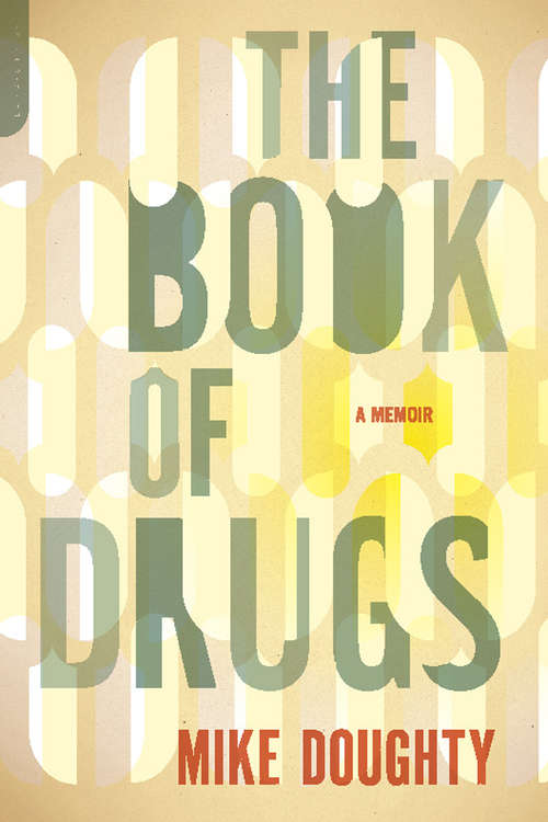 Book cover of The Book of Drugs: A Memoir