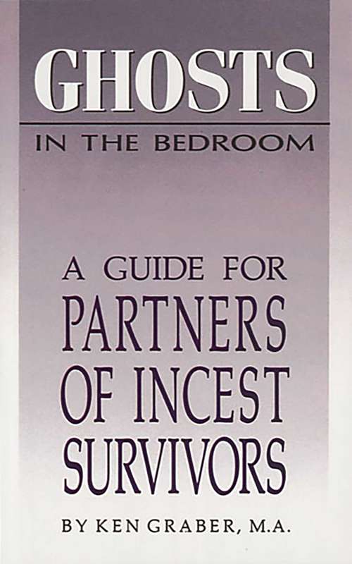Book cover of Ghosts in the Bedroom: A Guide for the Partners of Incest Survivors