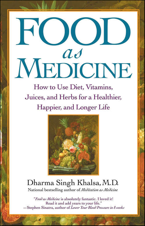 Book cover of Food as Medicine: How to Use Diet, Vitamins, Juices, and Herbs for a Healthier, Happier, and Longer Life