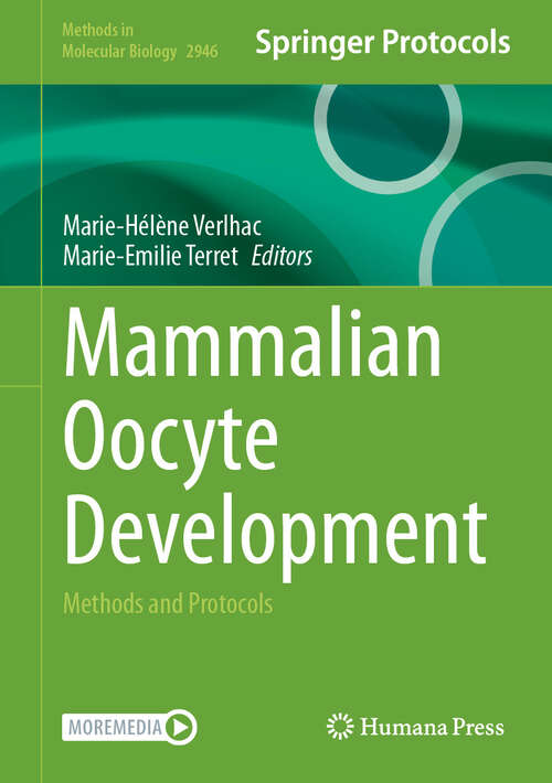 Book cover of Mammalian Oocyte Development: Methods and Protocols (Methods in Molecular Biology #2946)