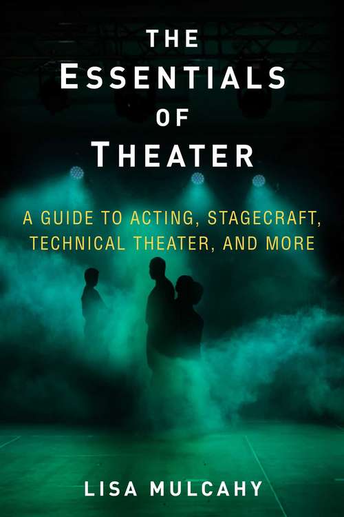 Book cover of The Essentials of Theater: A Guide to Acting, Stagecraft, Technical Theater, and More