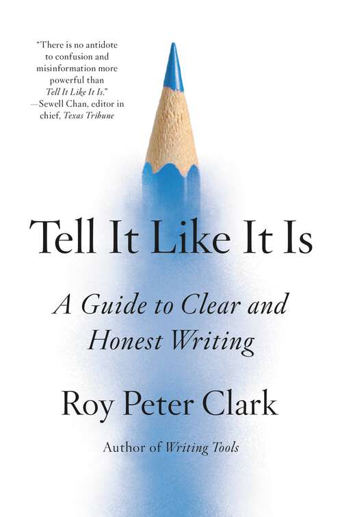 Book cover of Tell It Like It Is: A Guide to Clear and Honest Writing