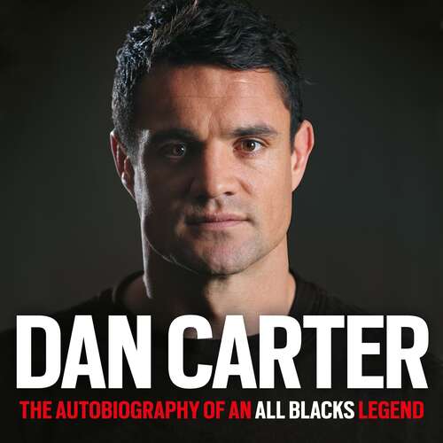 Book cover of Dan Carter: The Autobiography of an All Blacks Legend