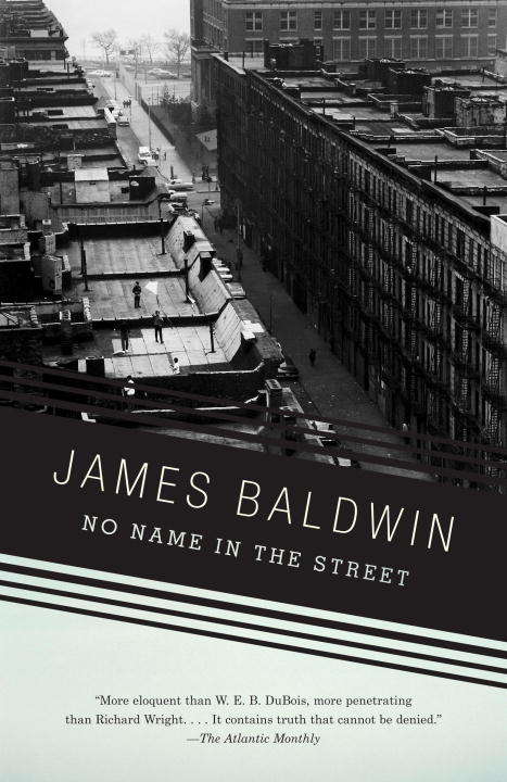 No Name in the Street: Collected Essays - Notes Of A Native Son; Nobody Knows My Name; The Fire Next Time; No Name In The Street; The Devils Finds Work; Other Essays (Vintage International #1)