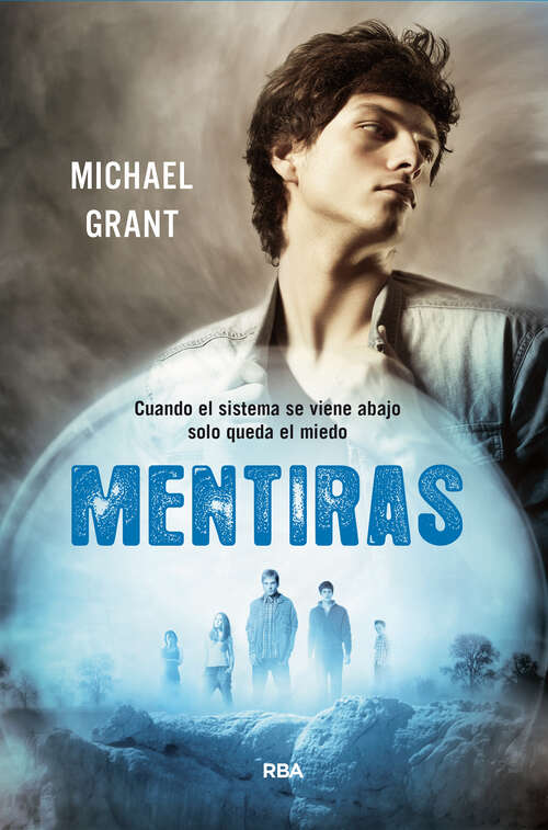 Book cover of Mentiras: CUANDO EL SISTEMA SE VIENE ABAJO SOLO QUEDA EL MIEDO (Saga Olvidados: Volumen 3)