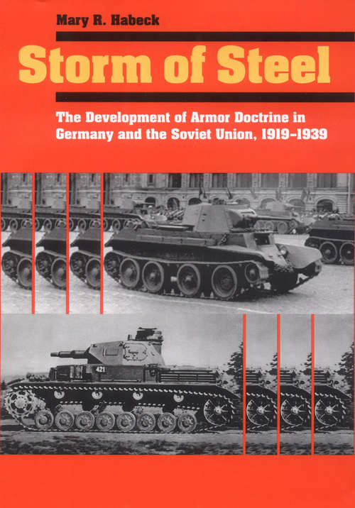 Book cover of Storm of Steel: The Development of Armor Doctrine in Germany and the Soviet Union, 1919–1939