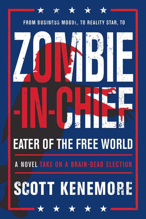 Zombie-in-chief: Eater of the Free World