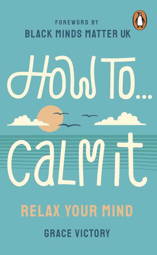 Book cover of How To Calm It: Relax Your Mind (Merky How To #4)