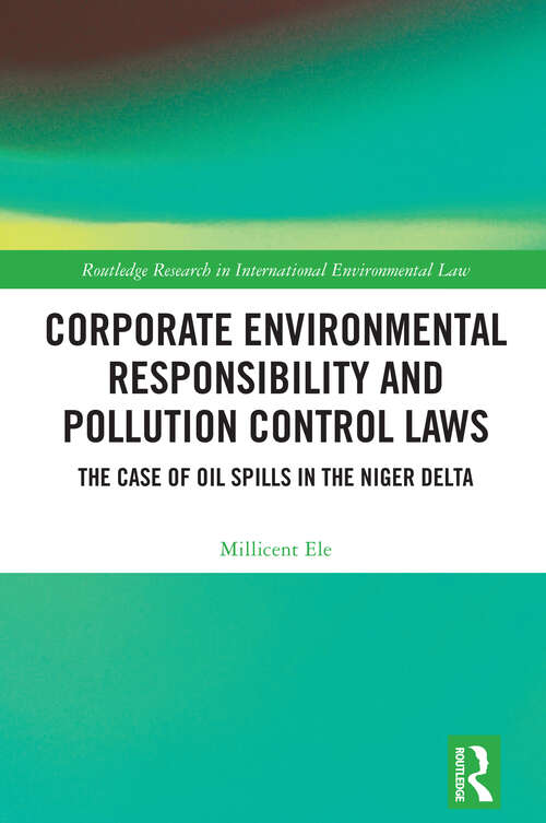 Book cover of Corporate Environmental Responsibility and Pollution Control Laws: The Case of Oil Spills in the Niger Delta (1) (Routledge Research in International Environmental Law)