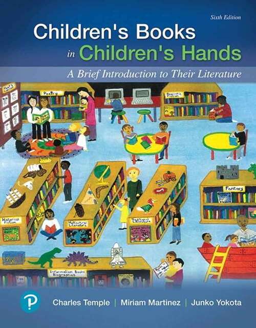 Book cover of Children's Books in Children's Hands: A Brief Introduction to Their Literature (Sixth Edition)