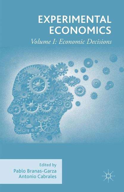 Experimental Economics Volume I: Volume I: Economic Decisions