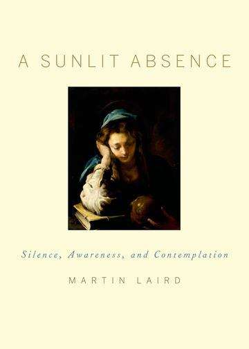 Book cover of A Sunlit Absence: Silence, Awareness, and Contemplation
