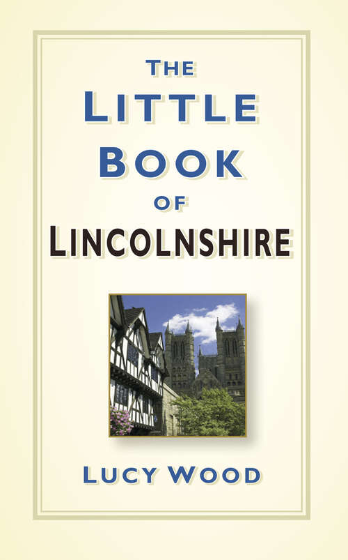 Book cover of The Little Book of Lincolnshire