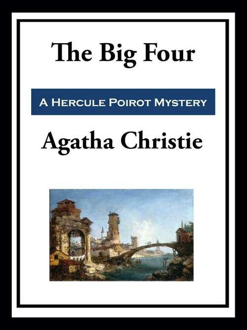Book cover of The Big Four: A Hercule Poirot Mystery (Dover Mystery Classics Ser.)